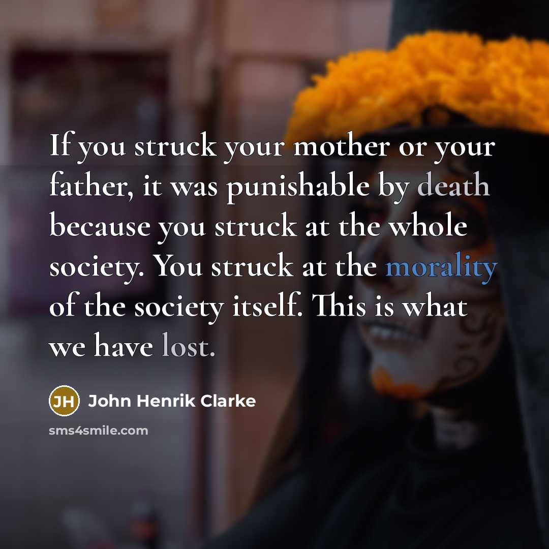 “If you struck your mother or your father, it was…” quote by John Henrik Clarke