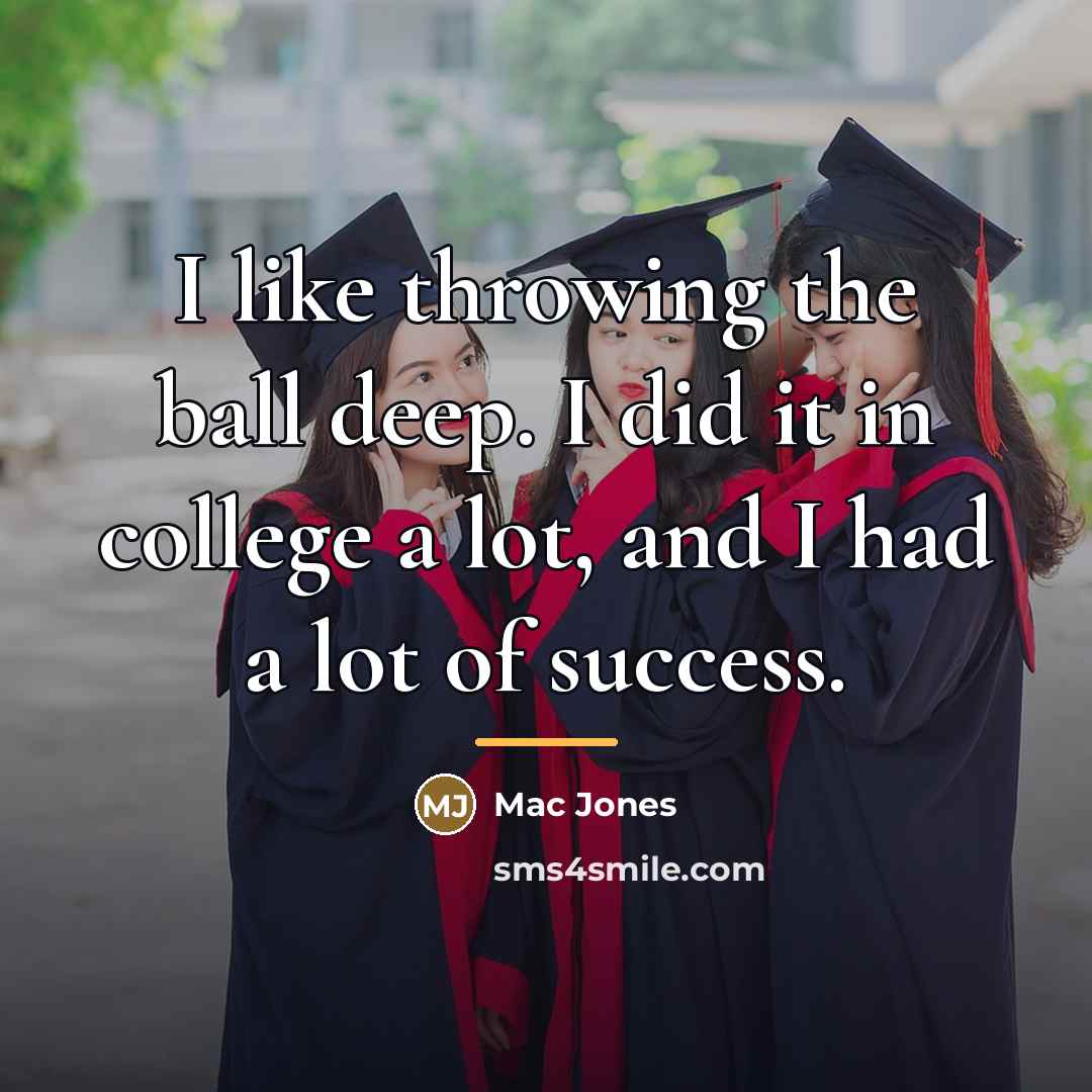“I like throwing the ball deep. I did it in…” quote by Mac Jones