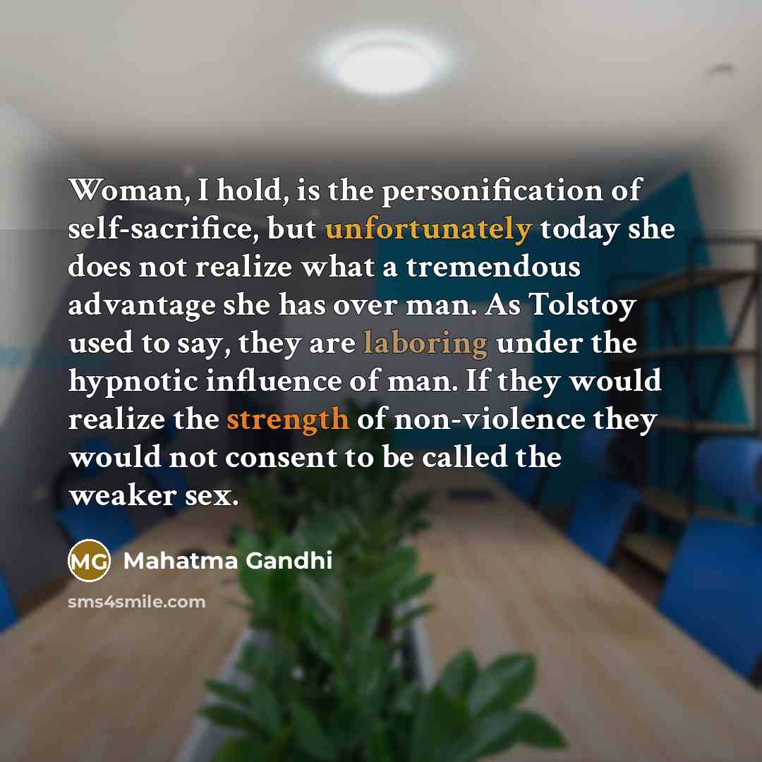 “Woman, I hold, is the personification of self-sacrifice, but unfortunately…” quote by Mahatma Gandhi