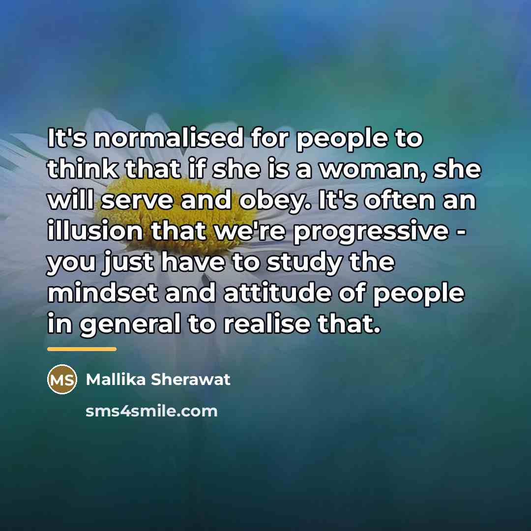 “It's normalised for people to think that if she is…” quote by Mallika Sherawat