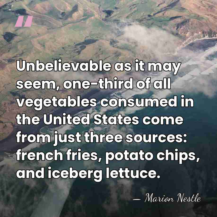 Unbelievable as it may seem, one-third of all vegetables consumed in the&hellip; - Marion Nestle