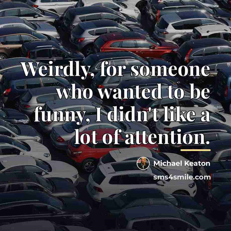 “Weirdly, for someone who wanted to be funny, I didn't…” quote by Michael Keaton