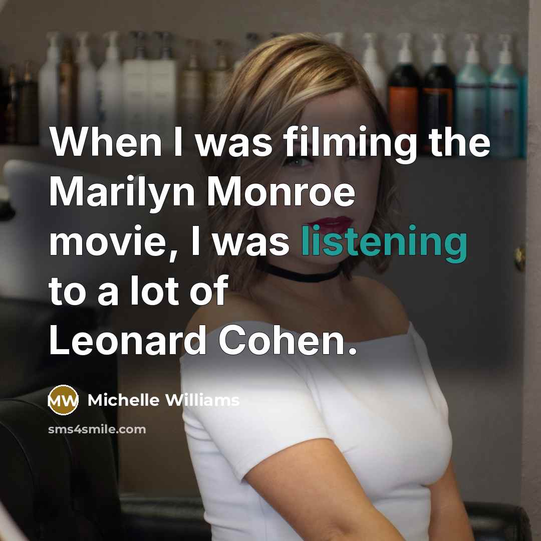 “When I was filming the Marilyn Monroe movie, I was…” quote by Michelle Williams
