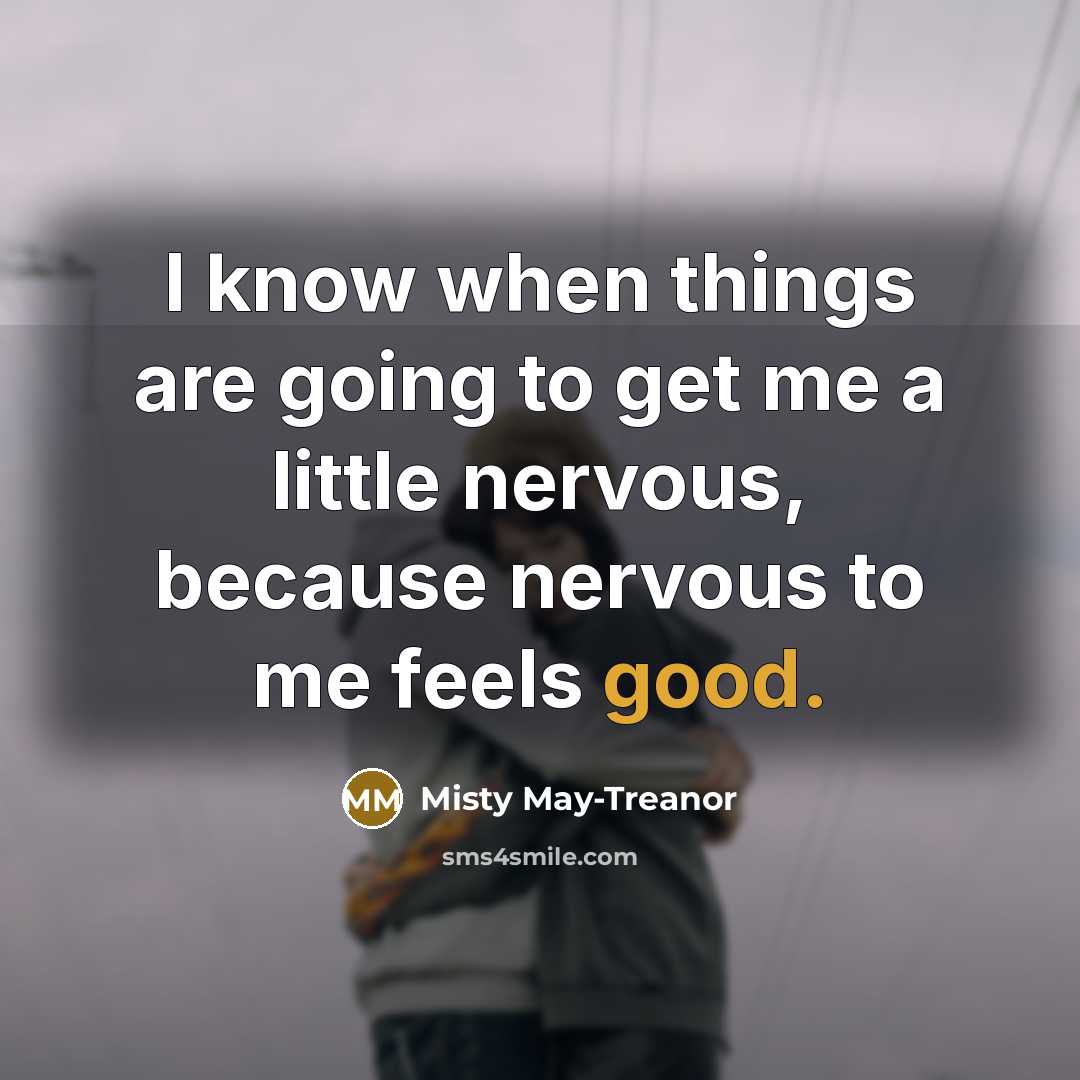 “I know when things are going to get me a…” quote by Misty May-Treanor