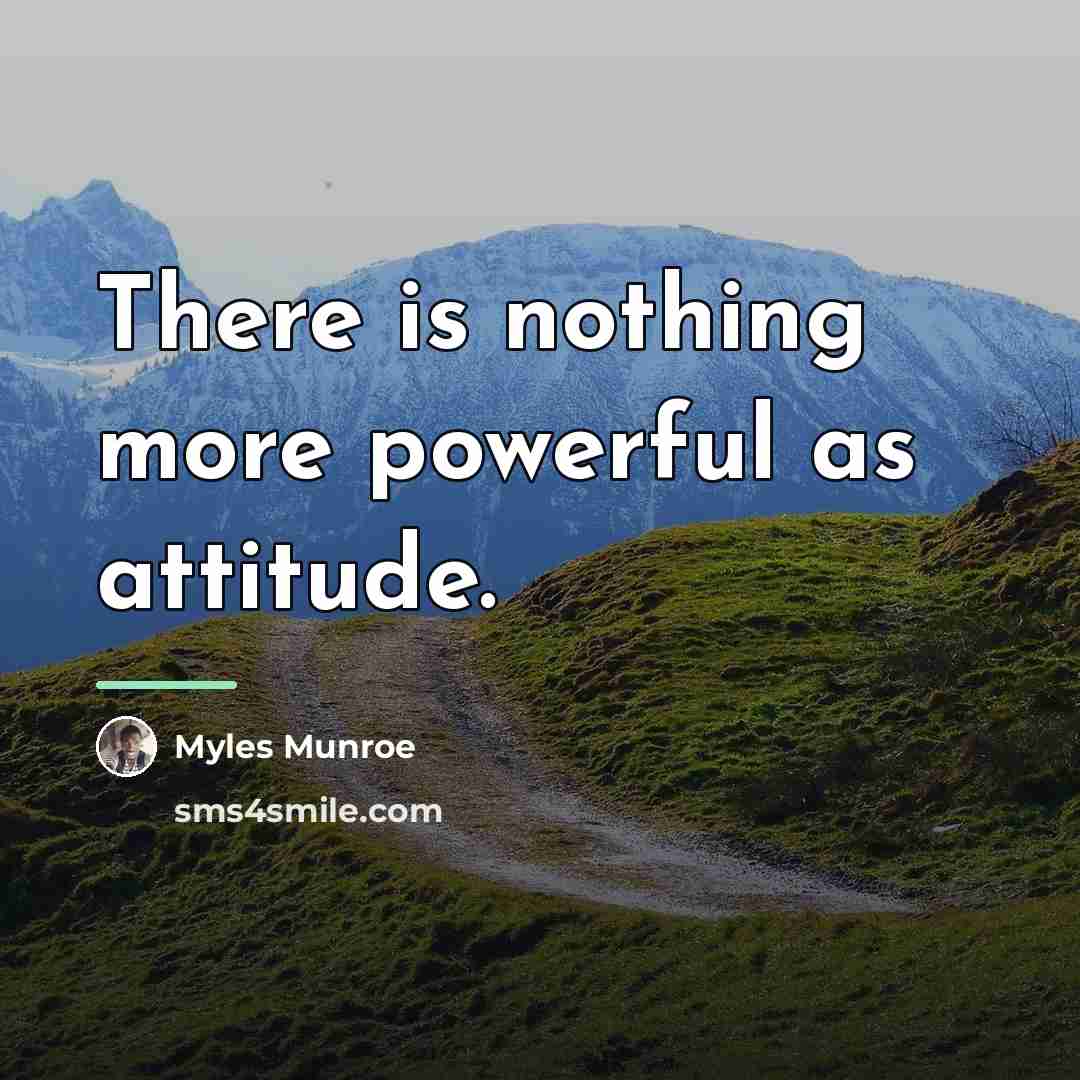 “There is nothing more powerful as attitude.…” quote by Myles Munroe