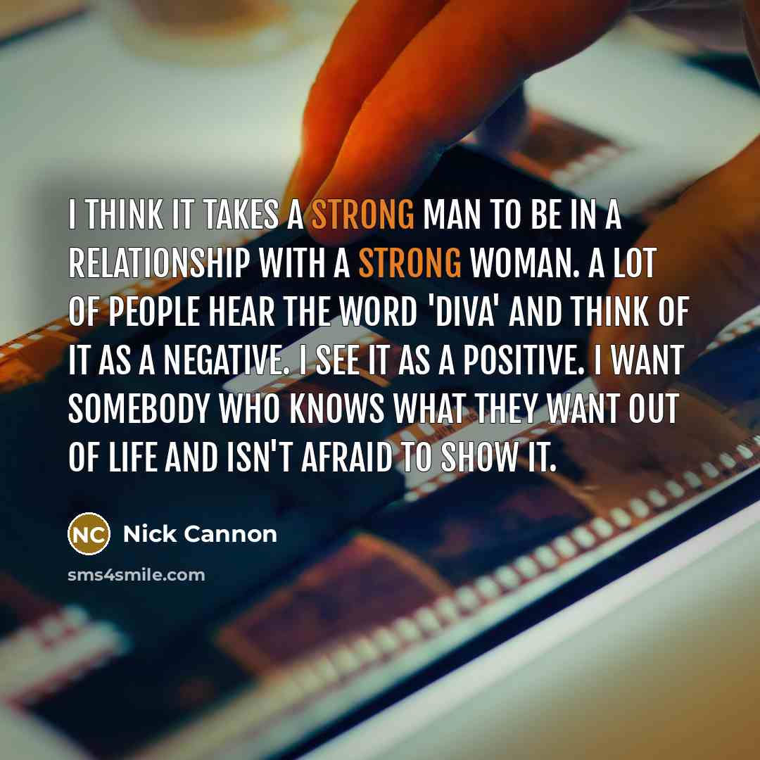 “I think it takes a strong man to be in…” quote by Nick Cannon