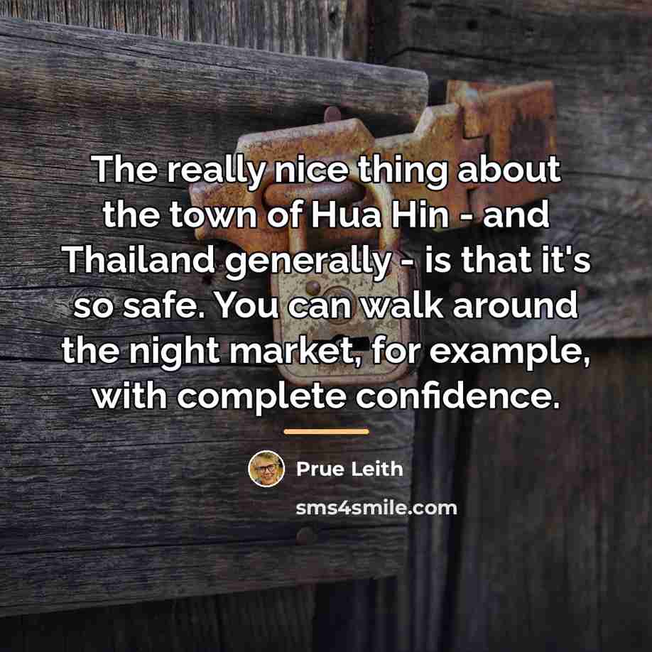 “The really nice thing about the town of Hua Hin…” quote by Prue Leith