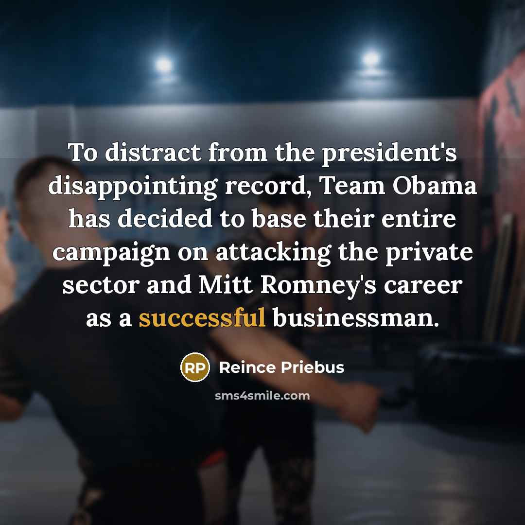 “To distract from the president's disappointing record, Team Obama has…” quote by Reince Priebus