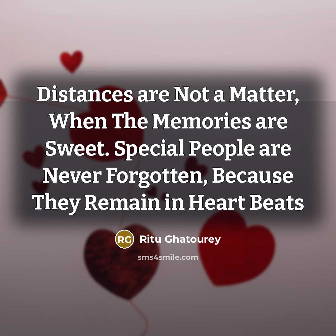 “Distances are Not a Matter, When The Memories are Sweet.…” quote by Ritu Ghatourey