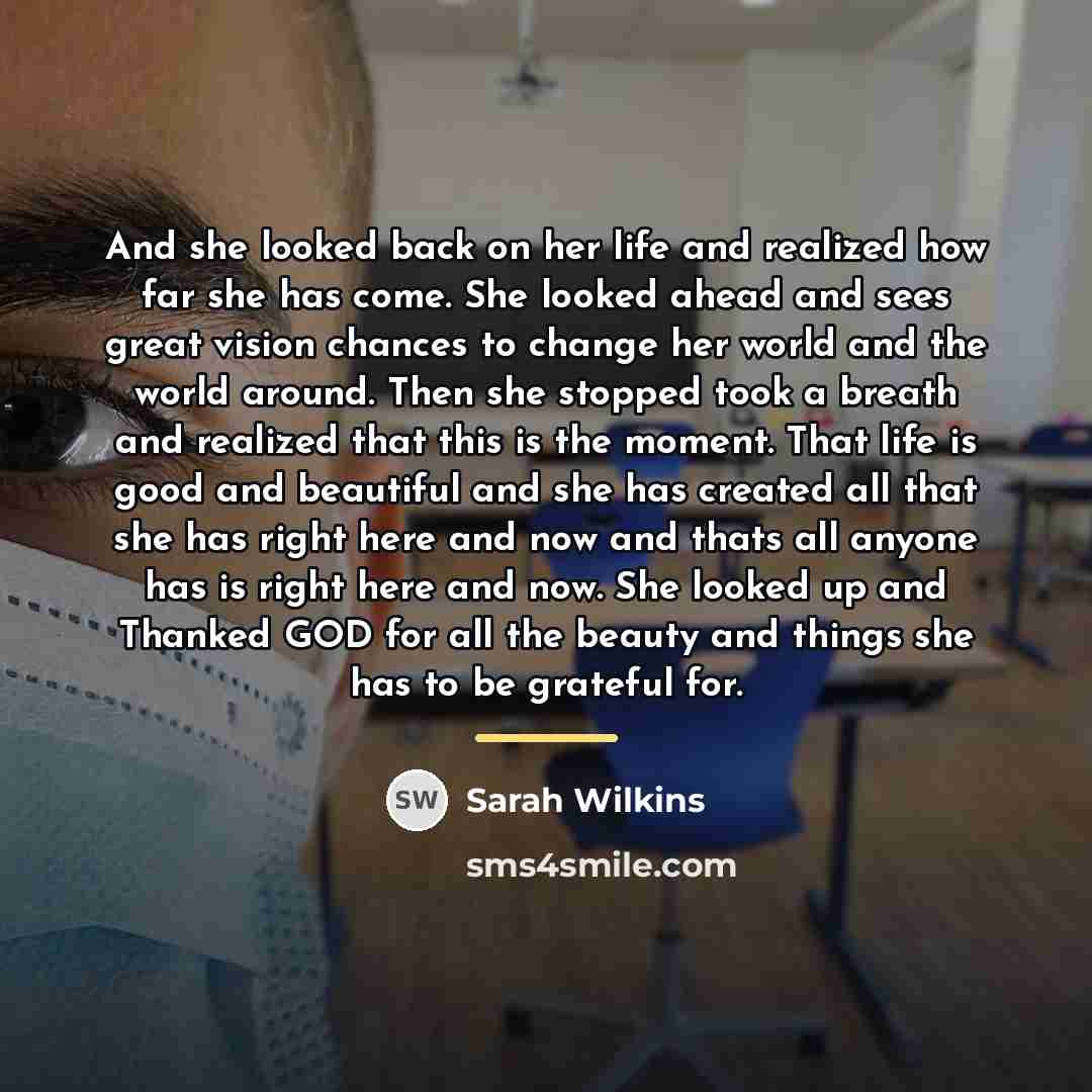 “And she looked back on her life and realized how…” quote by Sarah Wilkins