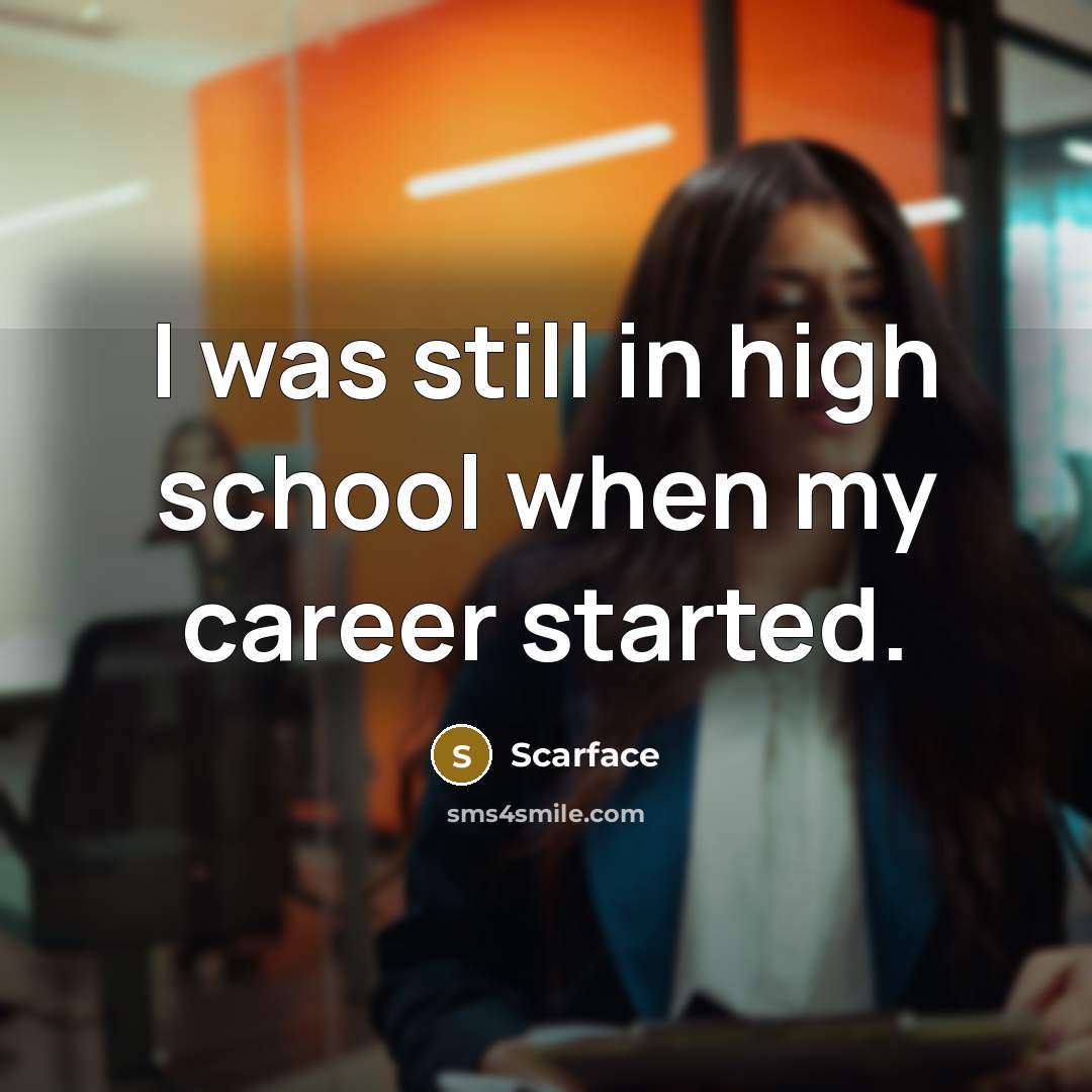 “I was still in high school when my career started.…” quote by Scarface