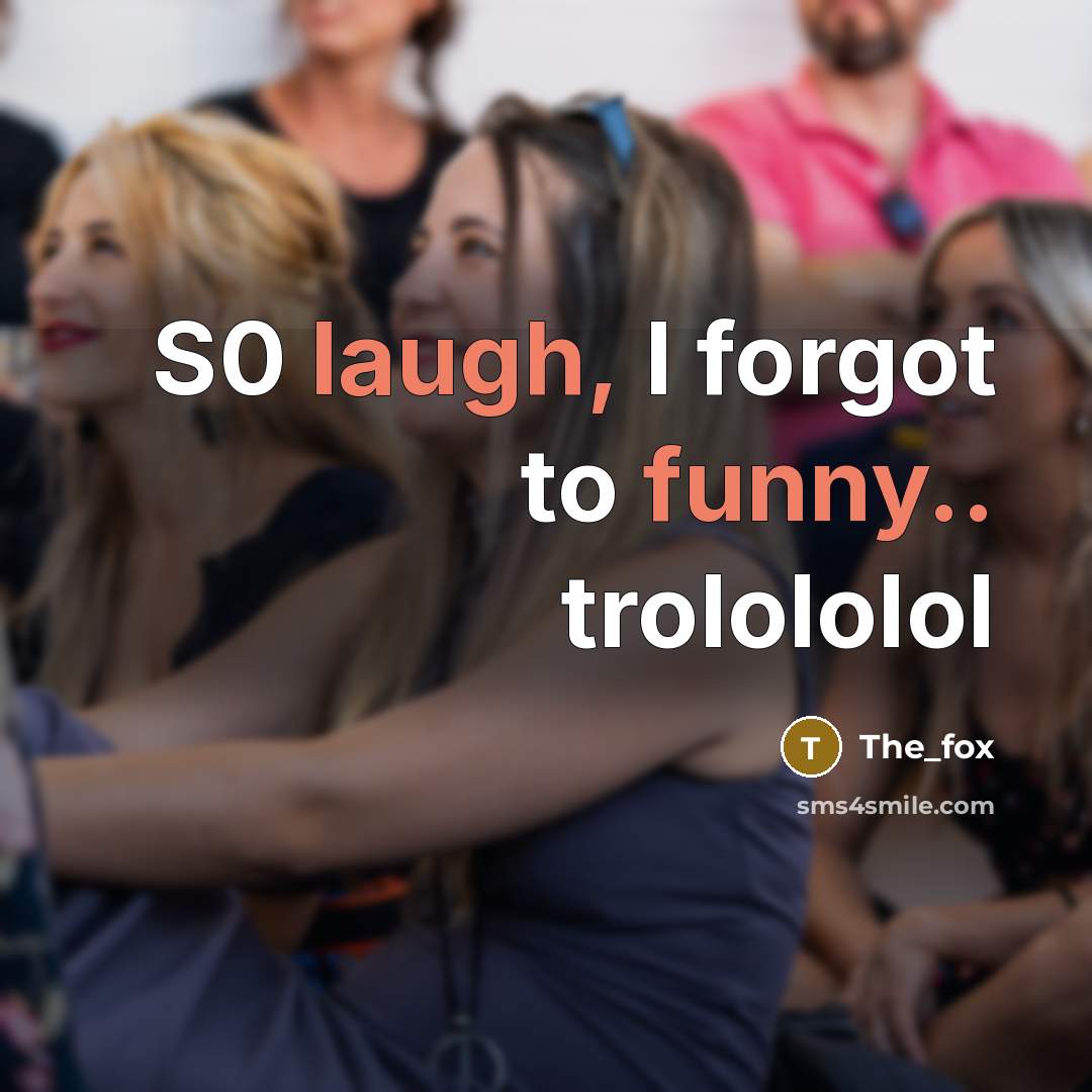 “S0 laugh, I forgot to funny.. trolololol” quote by The_fox