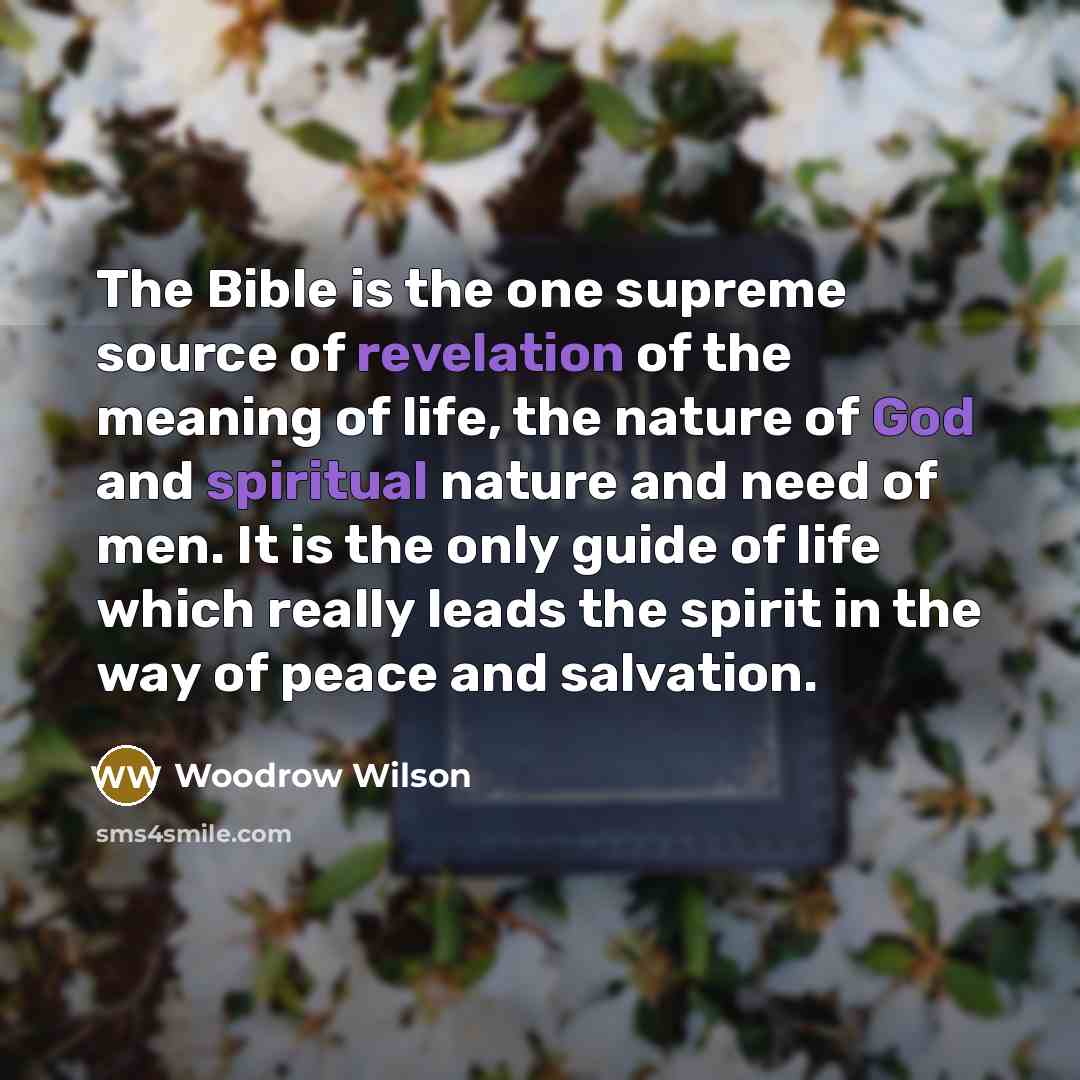 “The Bible is the one supreme source of revelation of…” quote by Woodrow Wilson