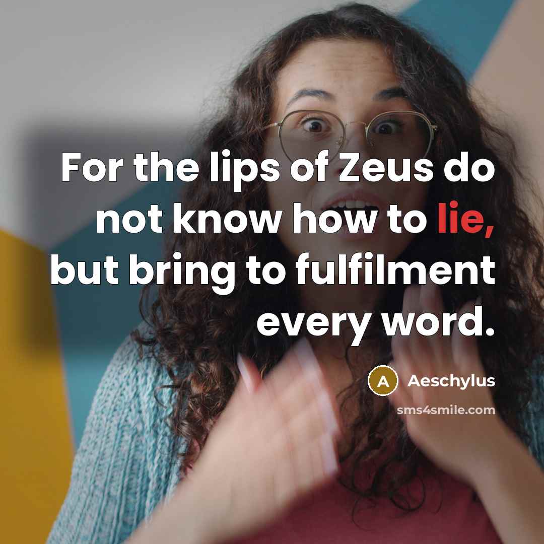 “For the lips of Zeus do not know how to…” quote by Aeschylus