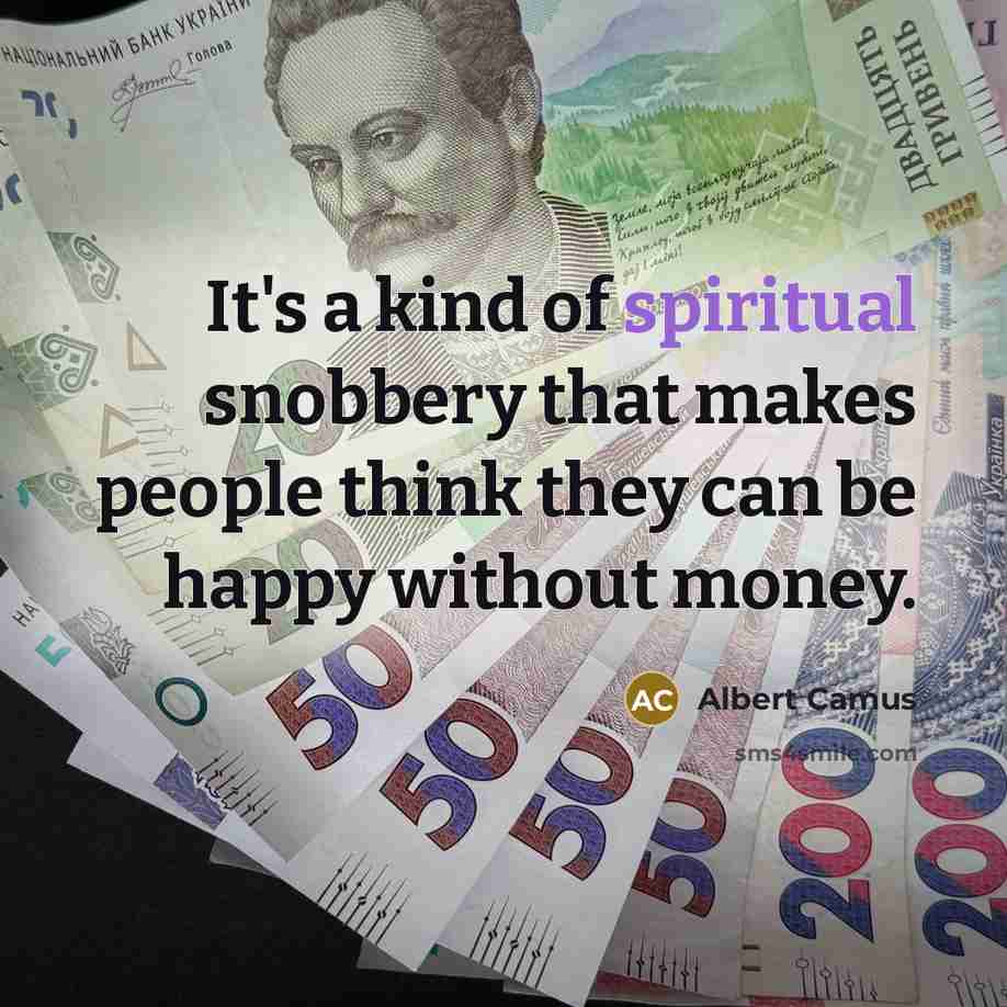 “It's a kind of spiritual snobbery that makes people think…” quote by Albert Camus