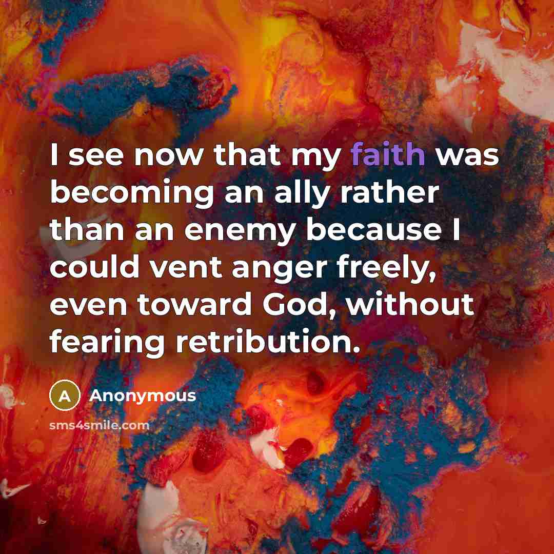 “I see now that my faith was becoming an ally…” quote by Anonymous