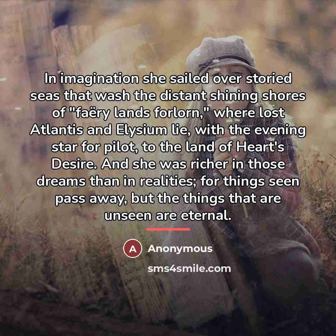 “In imagination she sailed over storied seas that wash the…” quote by Anonymous