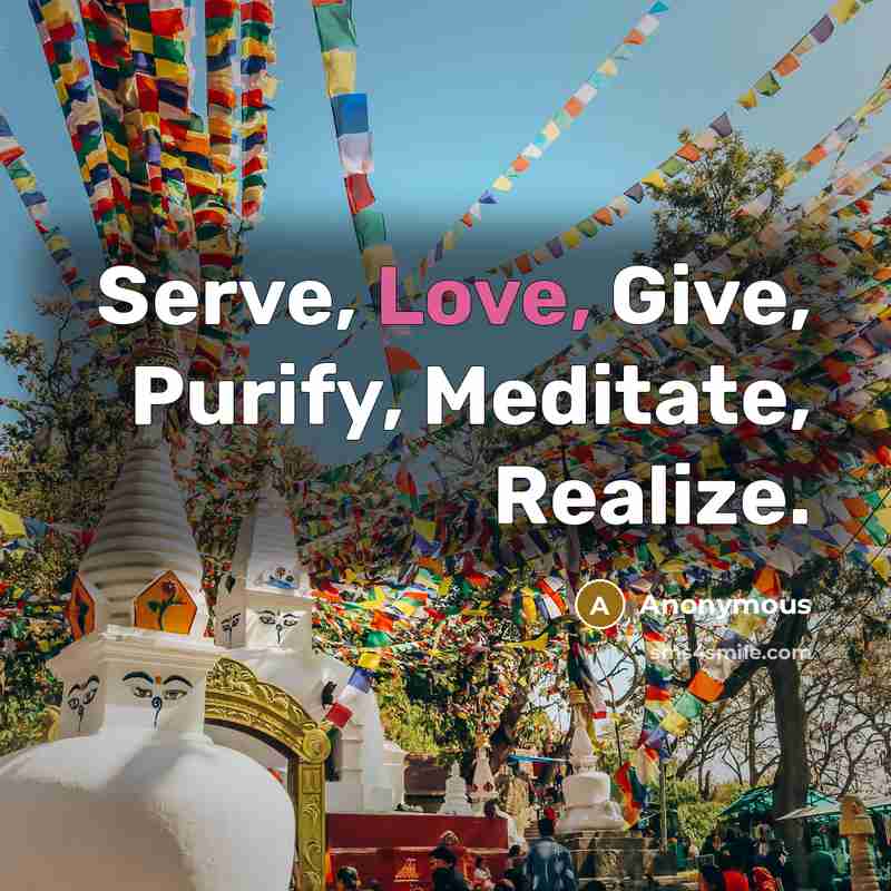 “Serve, Love, Give, Purify, Meditate, Realize.…” quote by Anonymous