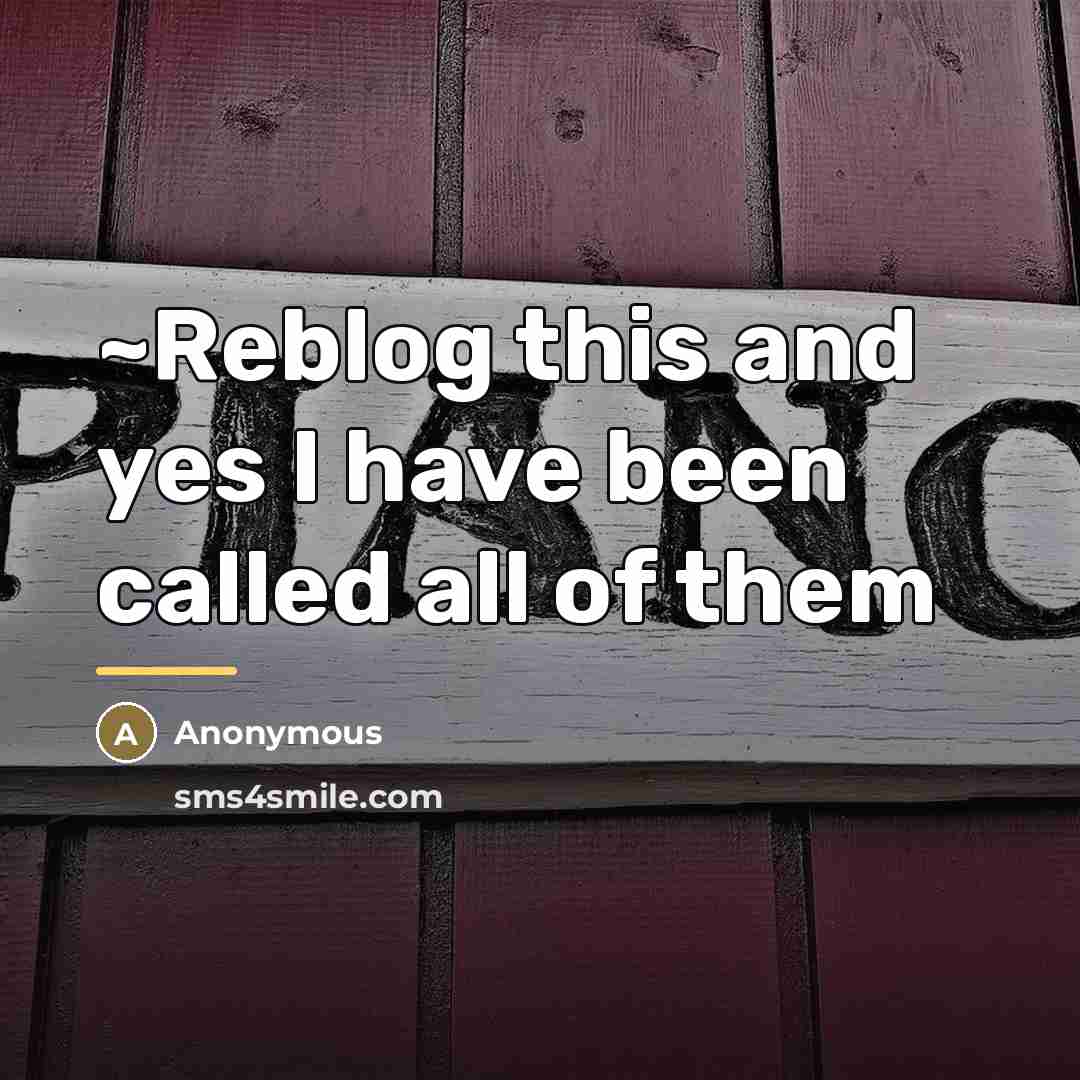 “~Reblog this and yes I have been called all of…” quote by Anonymous