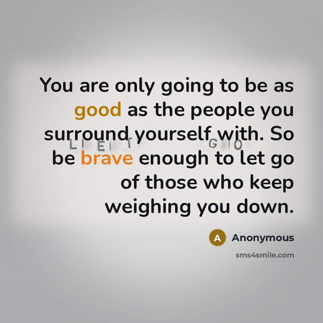 “You are only going to be as good as the…” quote by Anonymous
