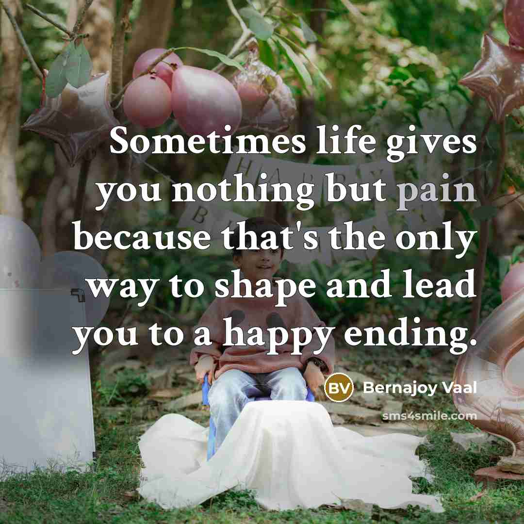 “Sometimes life gives you nothing but pain because that's the…” quote by Bernajoy Vaal