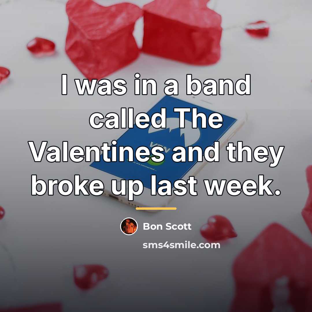 “I was in a band called The Valentines and they…” quote by Bon Scott