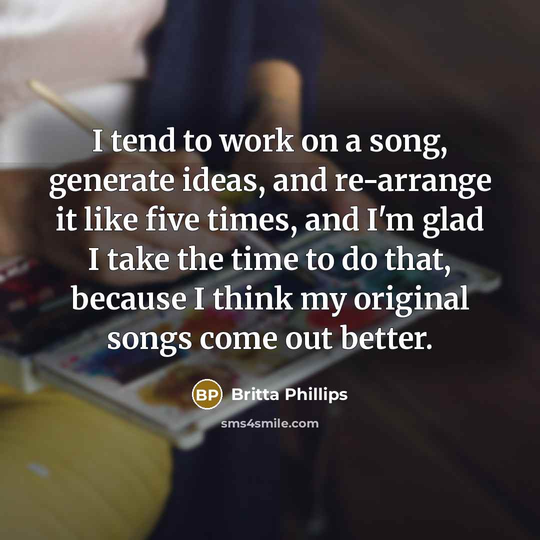 “I tend to work on a song, generate ideas, and…” quote by Britta Phillips