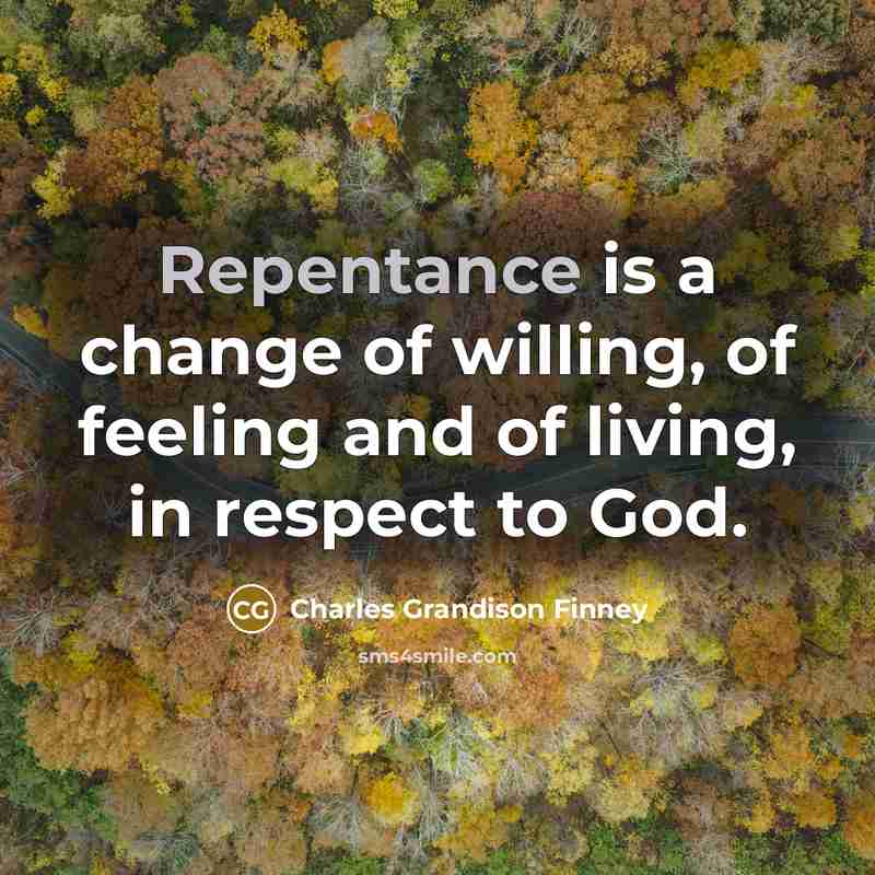 “Repentance is a change of willing, of feeling and of…” quote by Charles Grandison Finney