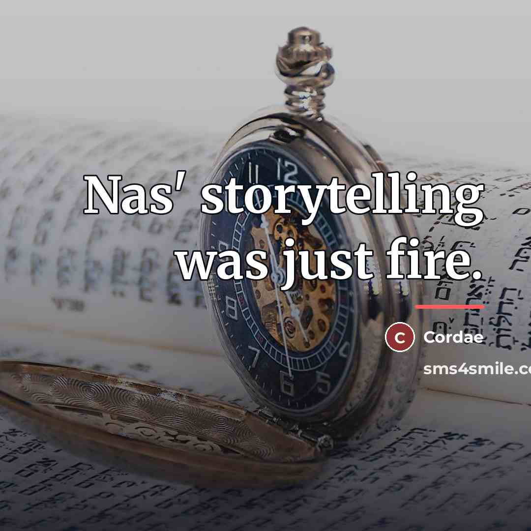 “Nas' storytelling was just fire.…” quote by Cordae