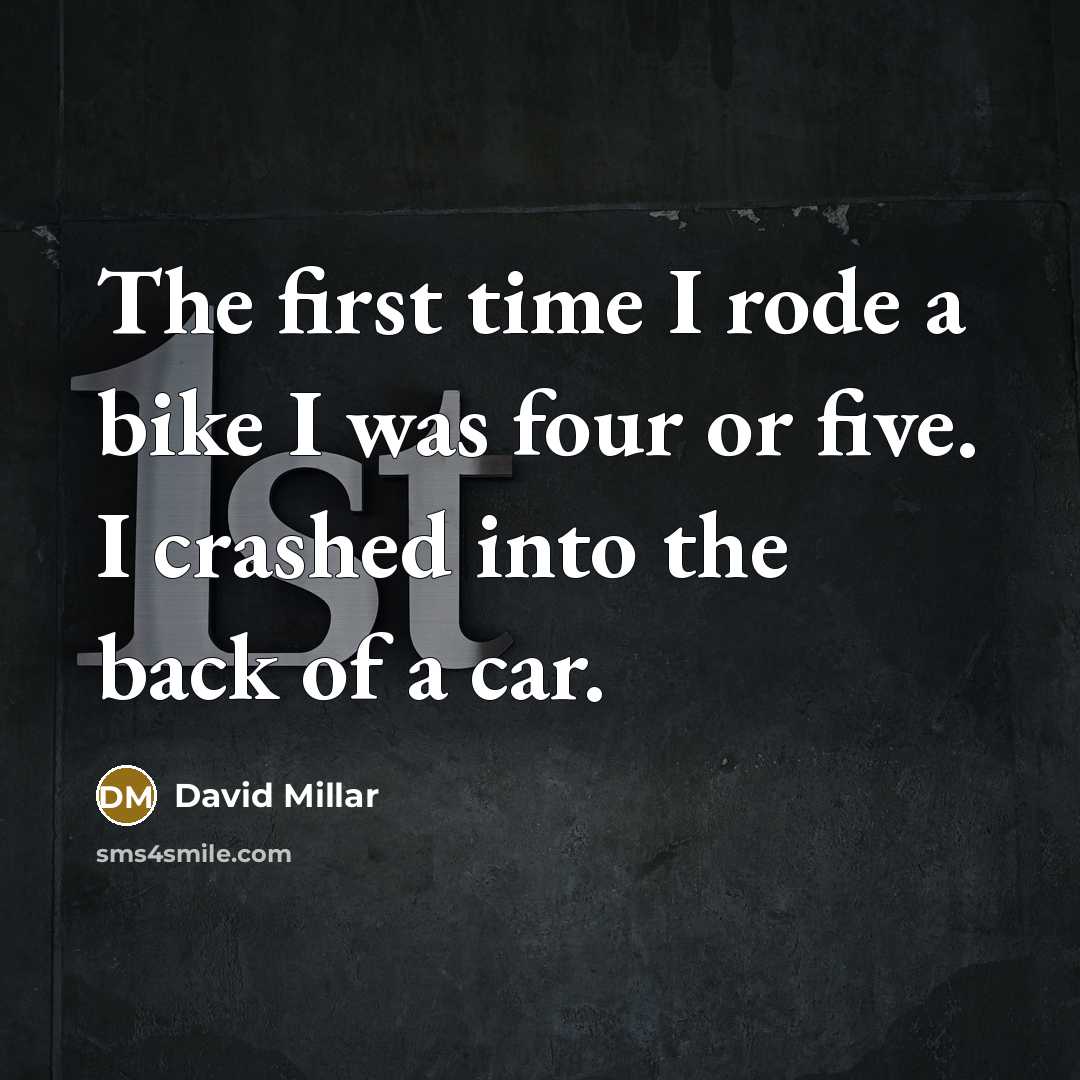 “The first time I rode a bike I was four…” quote by David Millar