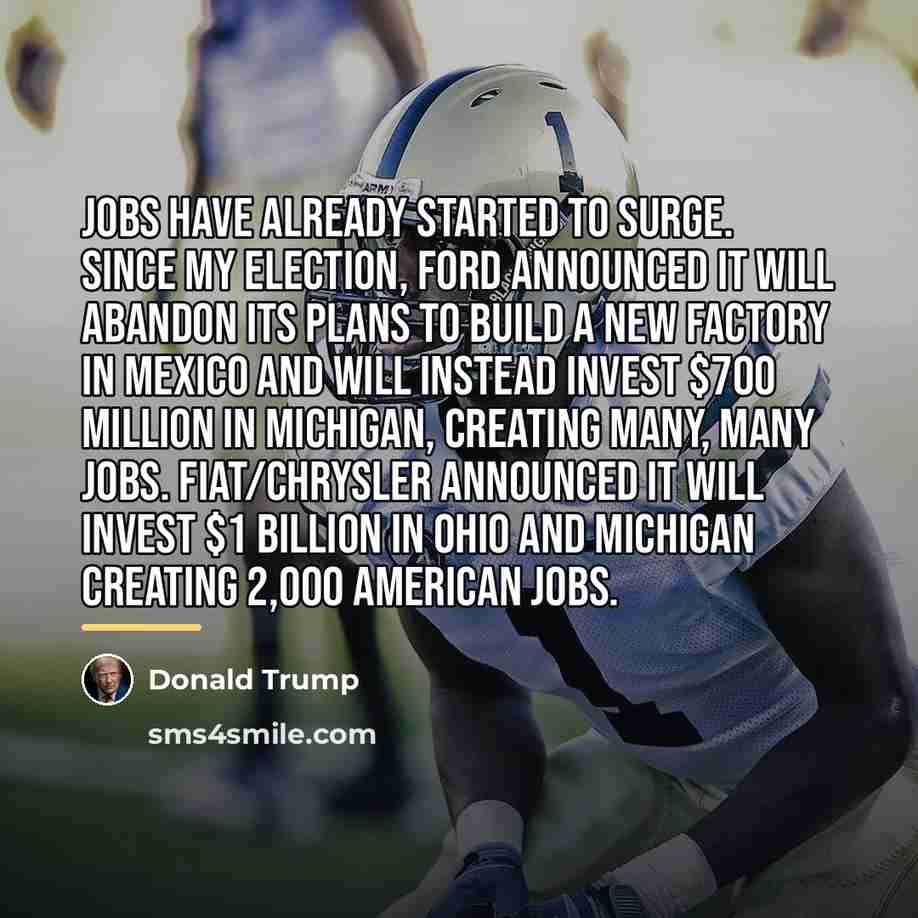 “Jobs have already started to surge. Since my election, Ford…” quote by Donald Trump