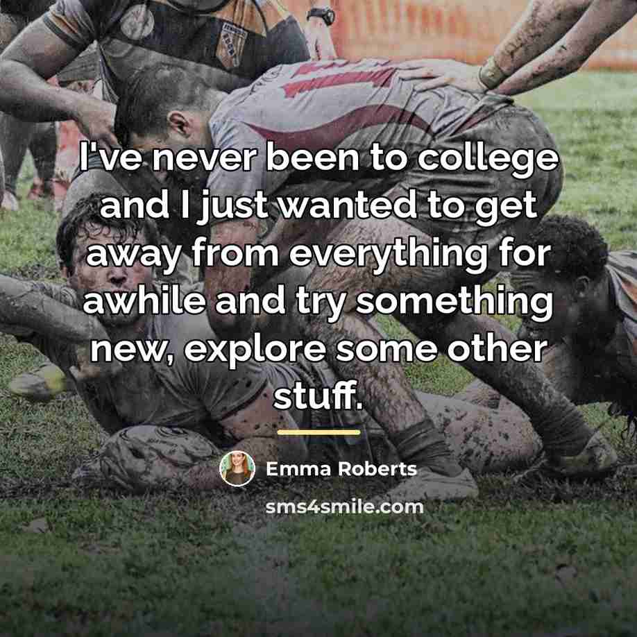“I've never been to college and I just wanted to…” quote by Emma Roberts