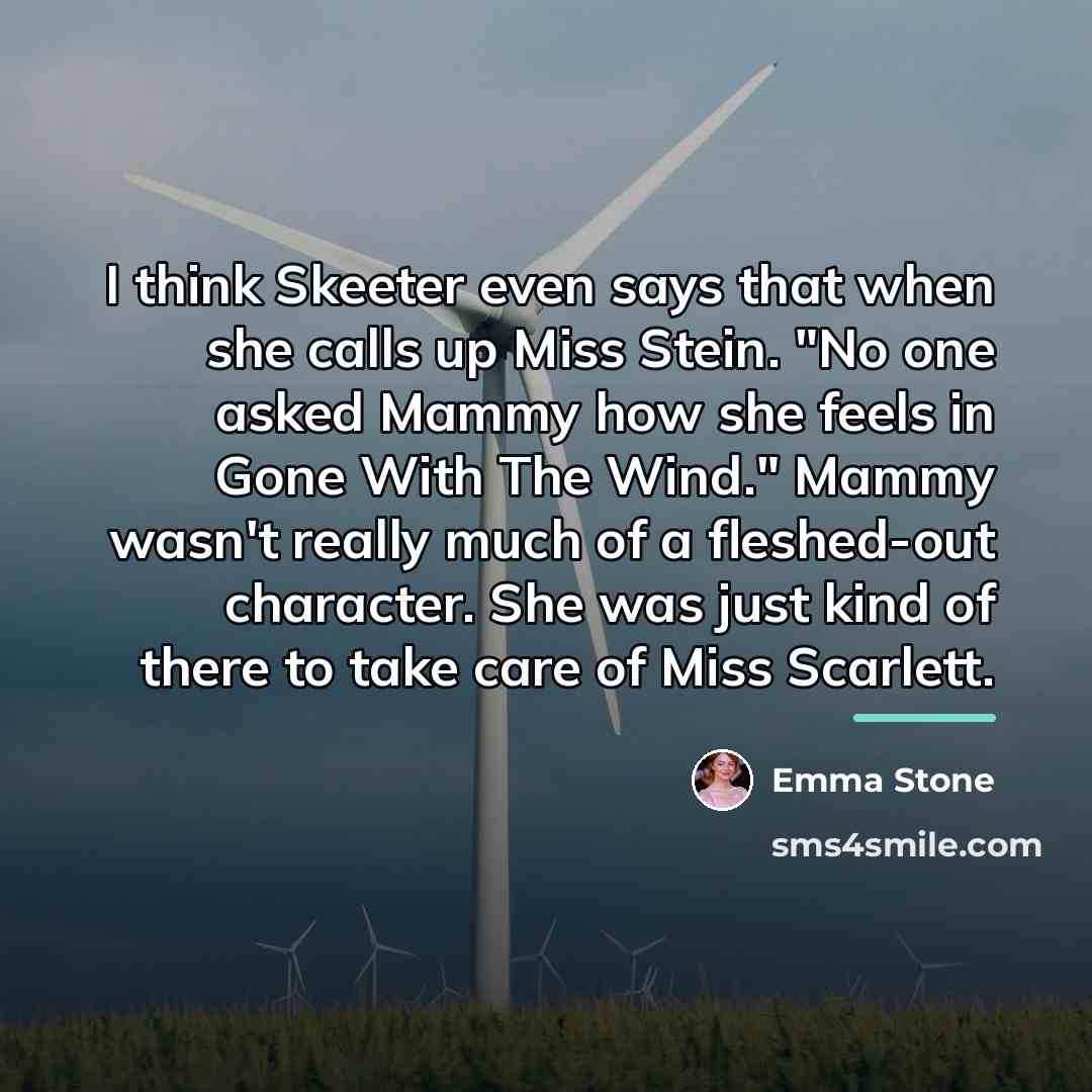 “I think Skeeter even says that when she calls up…” quote by Emma Stone