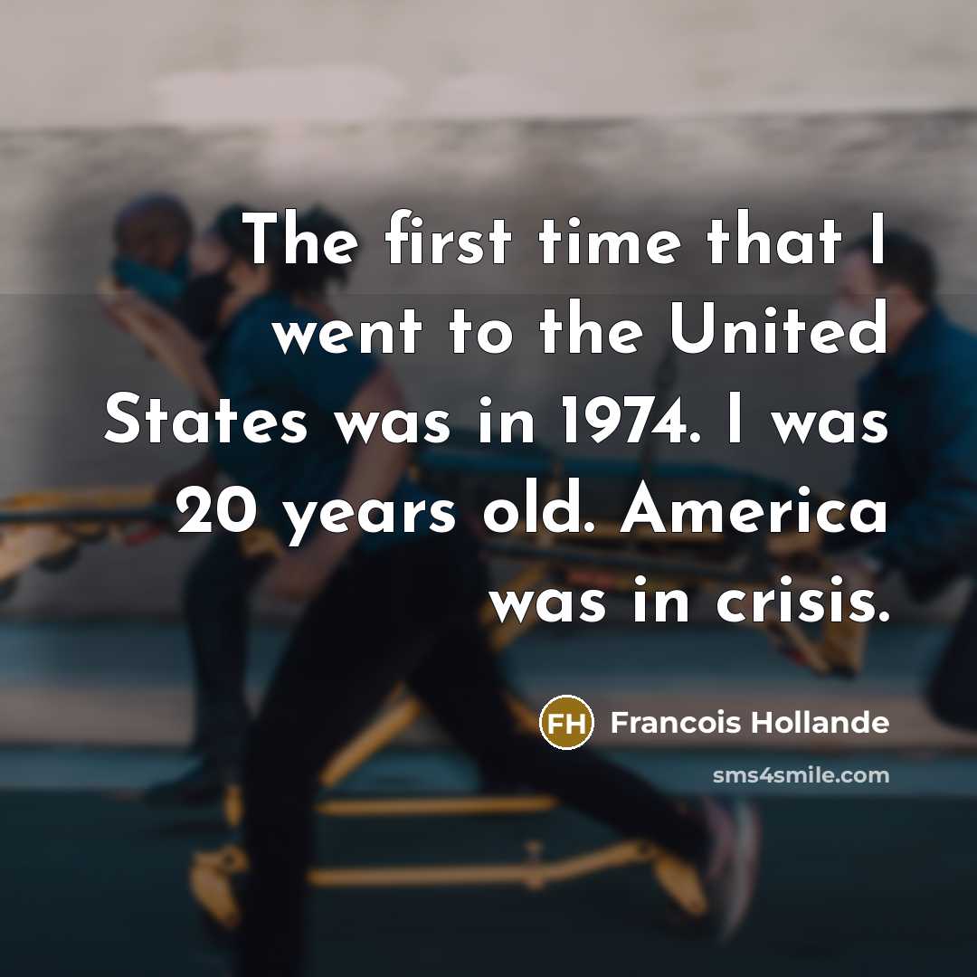 “The first time that I went to the United States…” quote by Francois Hollande