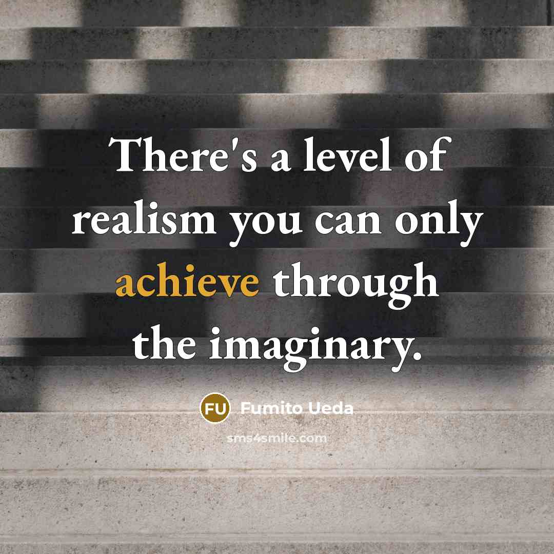 “There's a level of realism you can only achieve through…” quote by Fumito Ueda