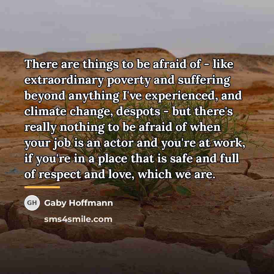 “There are things to be afraid of - like extraordinary…” quote by Gaby Hoffmann