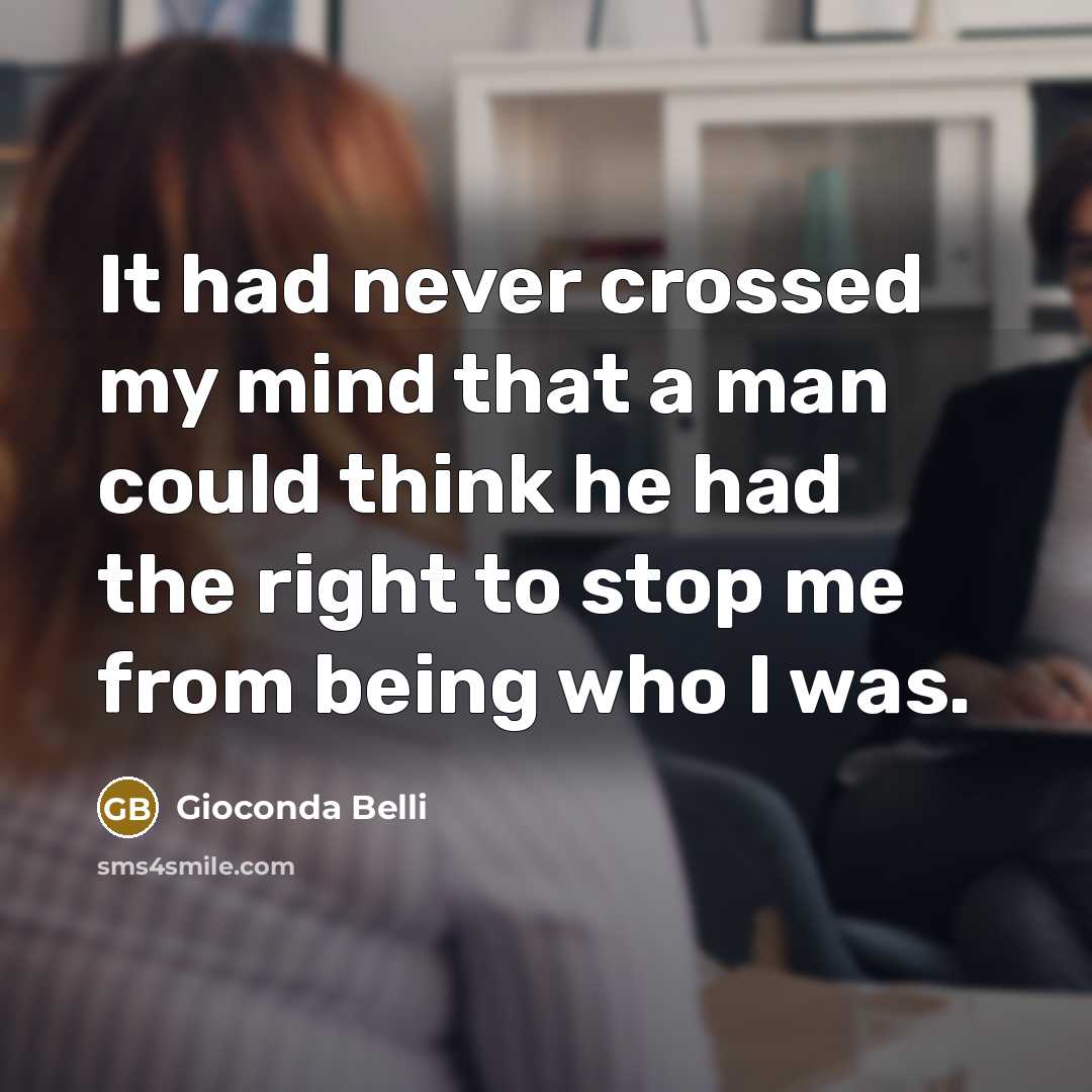 “It had never crossed my mind that a man could…” quote by Gioconda Belli