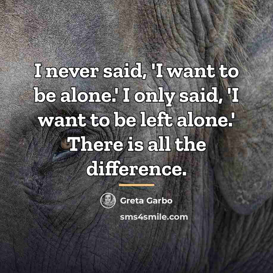 “I never said, 'I want to be alone.' I only…” quote by Greta Garbo