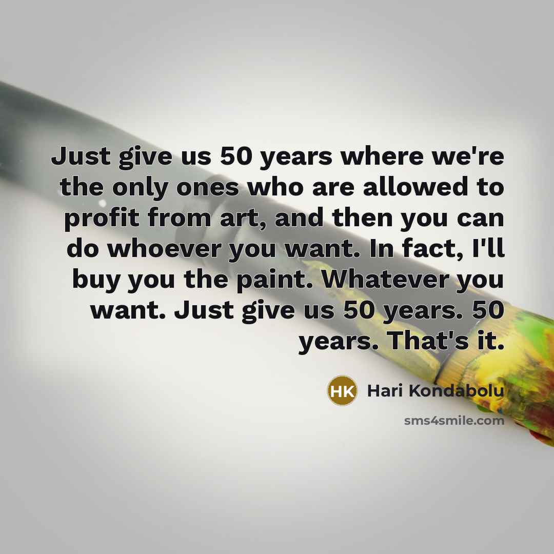 “Just give us 50 years where we're the only ones…” quote by Hari Kondabolu