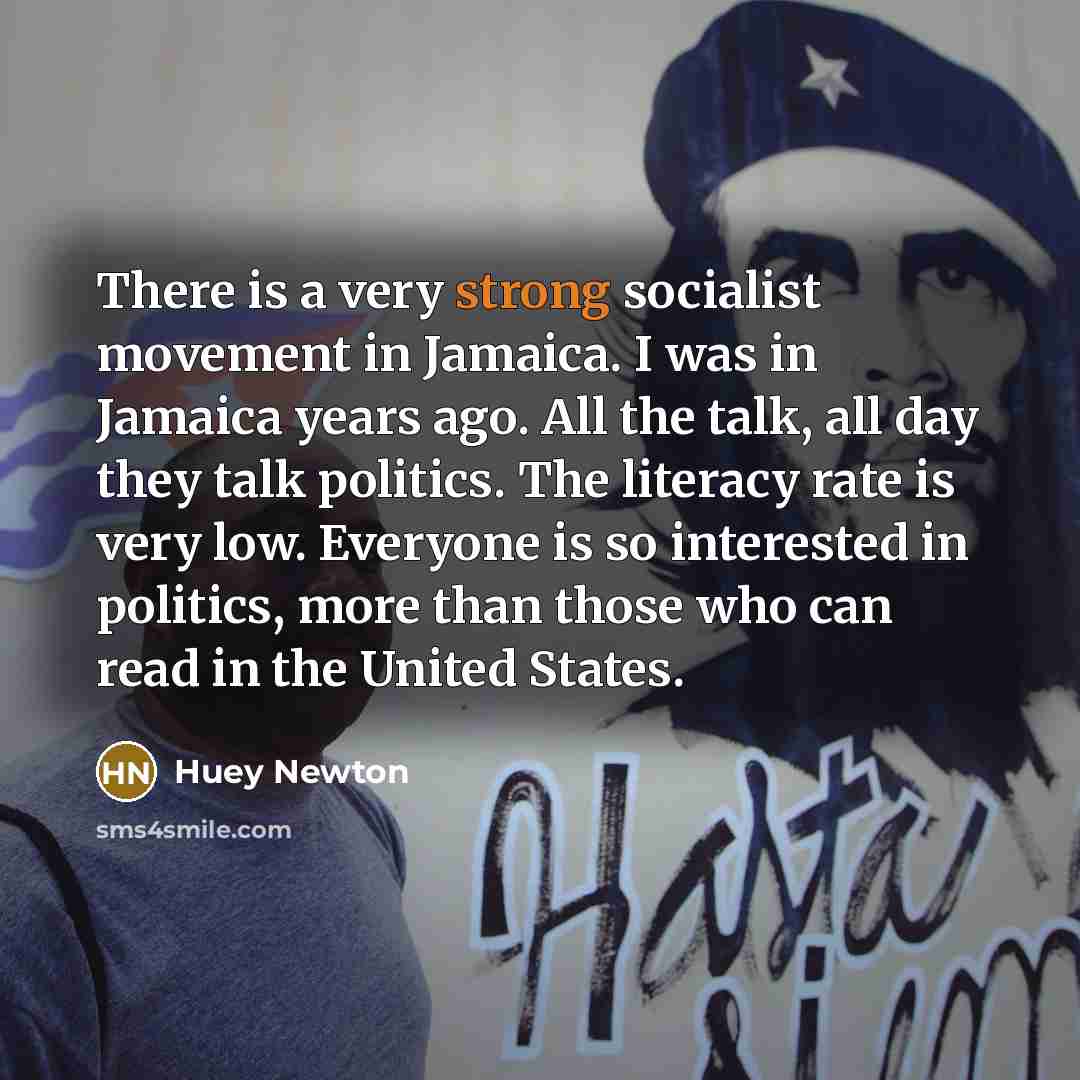 “There is a very strong socialist movement in Jamaica. I…” quote by Huey Newton