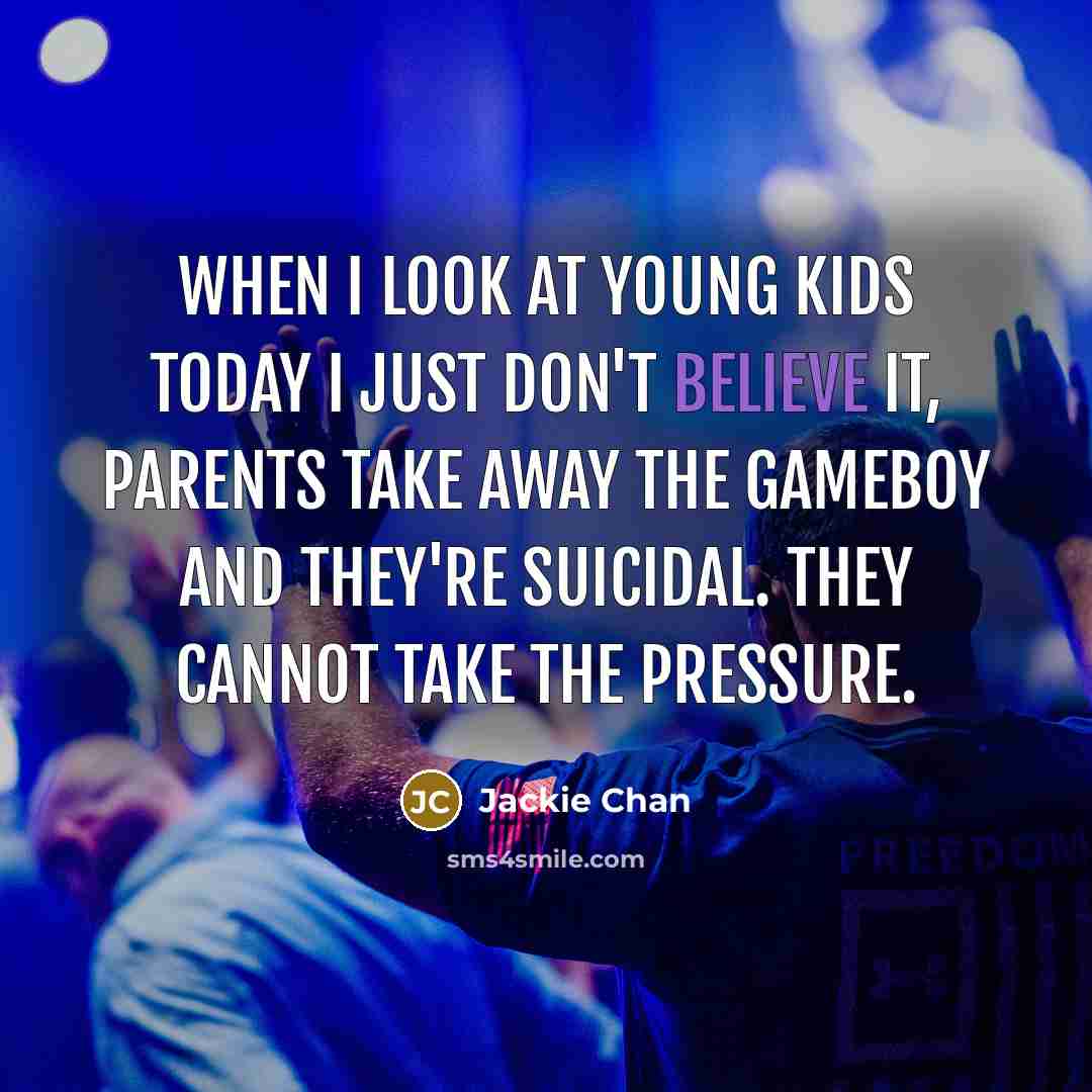 “When I look at young kids today I just don't…” quote by Jackie Chan