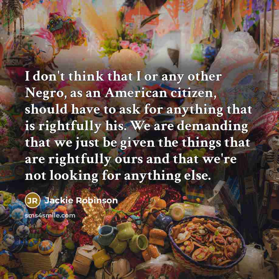 “I don't think that I or any other Negro, as…” quote by Jackie Robinson