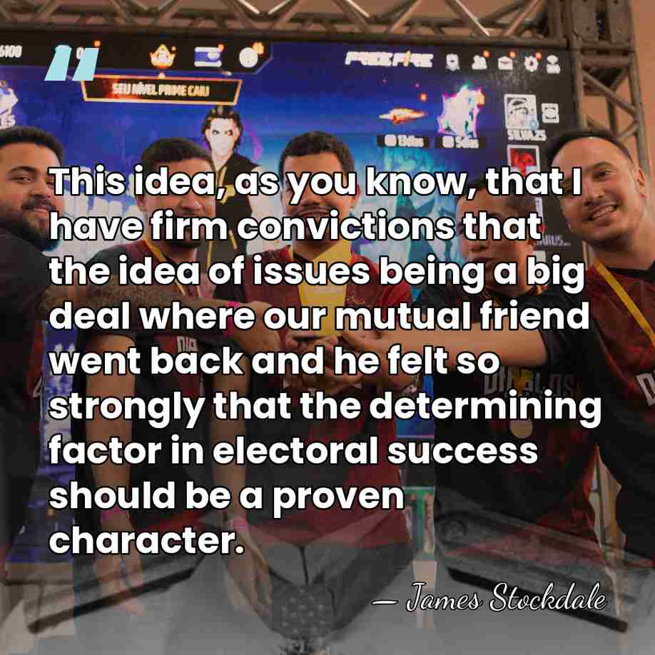 This idea, as you know, that I have firm convictions that the&hellip; - James Stockdale