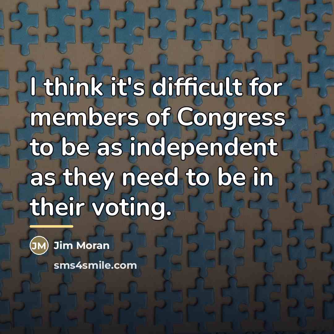 “I think it's difficult for members of Congress to be…” quote by Jim Moran
