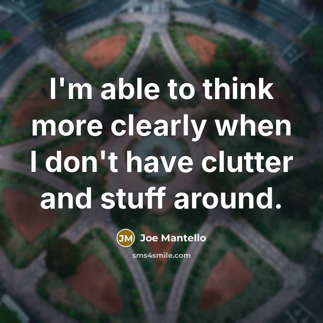 “I'm able to think more clearly when I don't have…” quote by Joe Mantello
