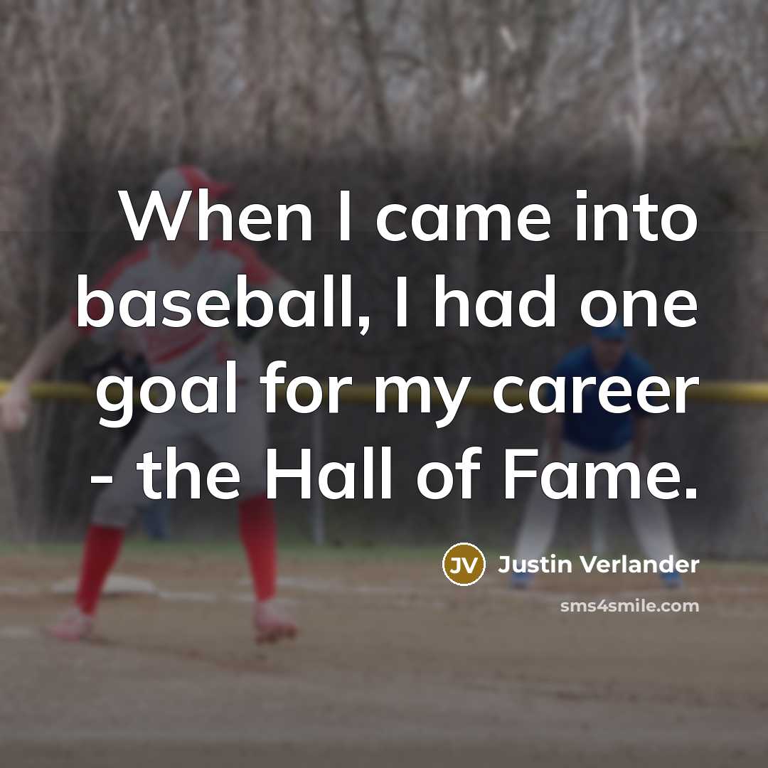 “When I came into baseball, I had one goal for…” quote by Justin Verlander