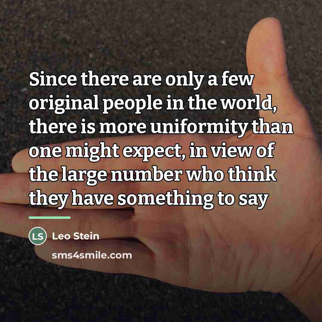 “Since there are only a few original people in the…” quote by Leo Stein