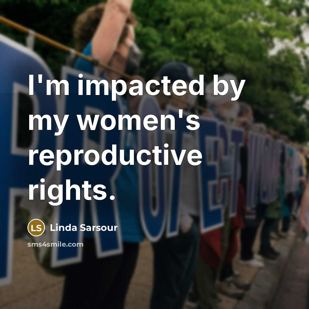 “I'm impacted by my women's reproductive rights.…” quote by Linda Sarsour