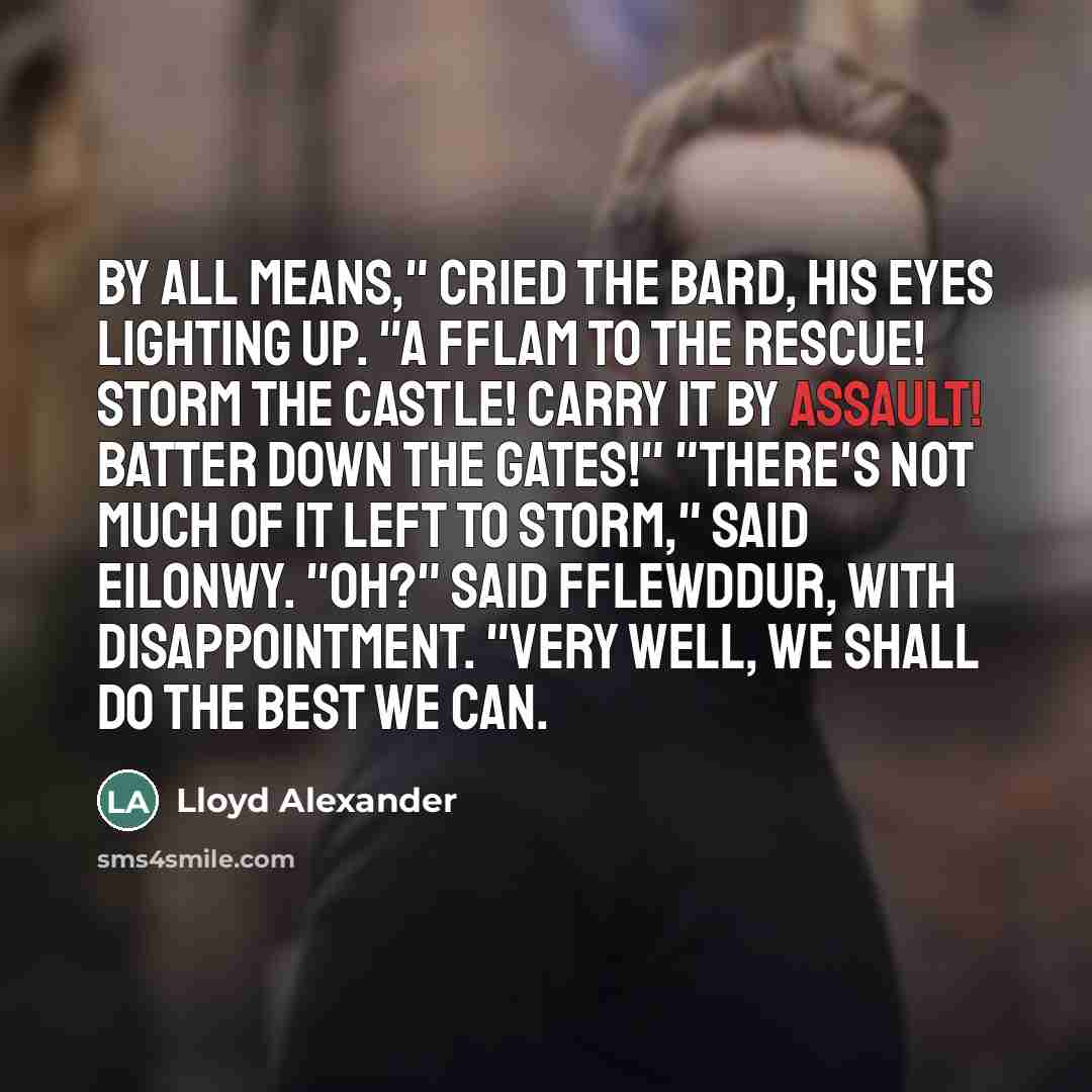 “By all means," cried the bard, his eyes lighting up.…” quote by Lloyd Alexander