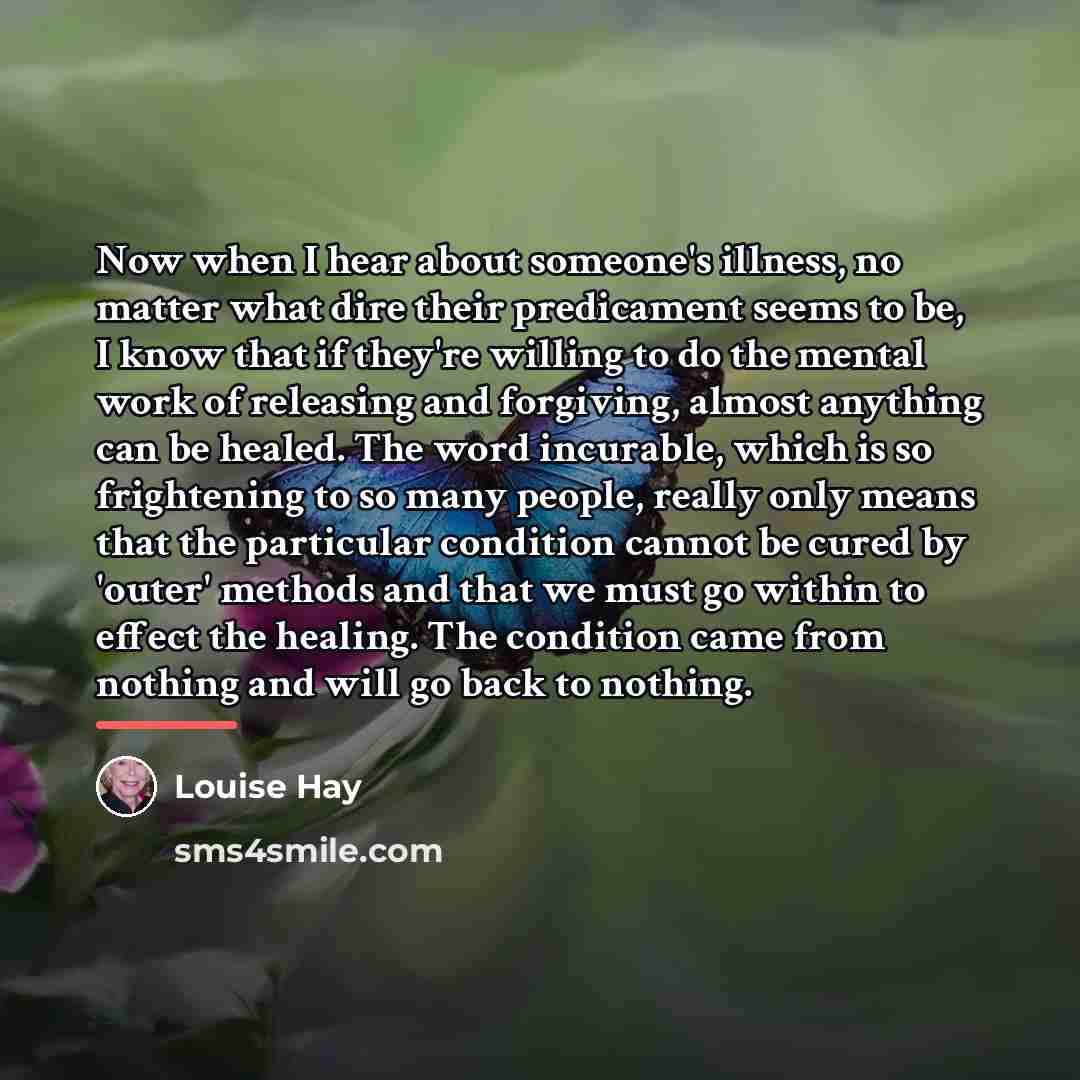 “Now when I hear about someone's illness, no matter what…” quote by Louise Hay